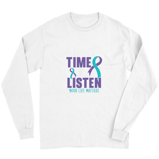 I Have Time To Listen Your Life Matters Mental Health Long Sleeves
