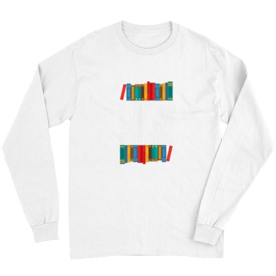 Reading Teacher Book Reader Student I Read Past My Bedtime Long Sleeves