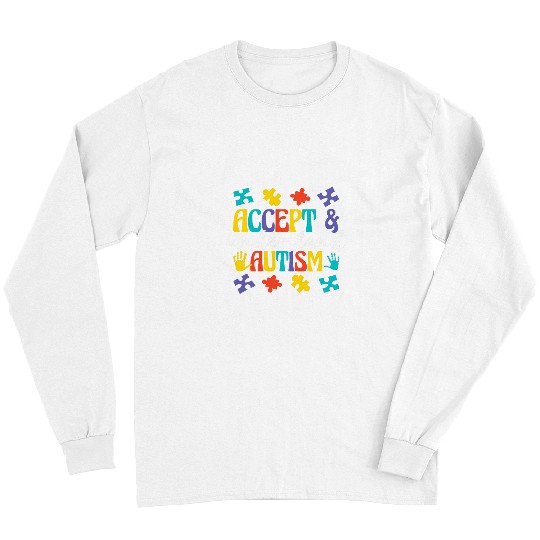 Autistic Autism Teacher Accept and Understand Autism Long Sleeves