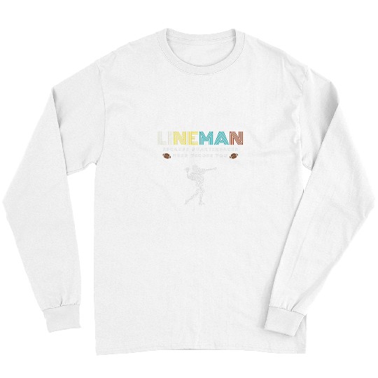 Sport American Football Because Quarterbacks Need Heroes Football Linemen Long Sleeves