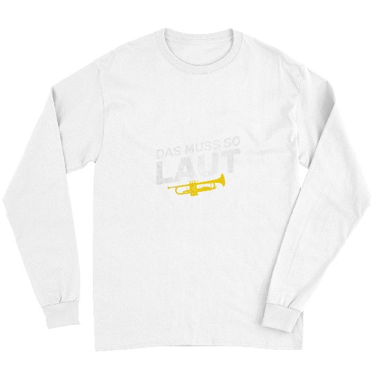 Funny Trumpet The Must So Loud Trumpet Blow Music Trumpet Long Sleeves