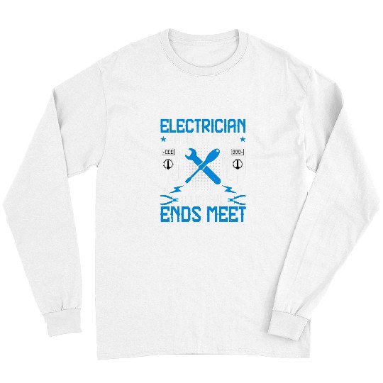 Electrician Have to Strip to Make Ends Meet Funny Lineman Long Sleeves