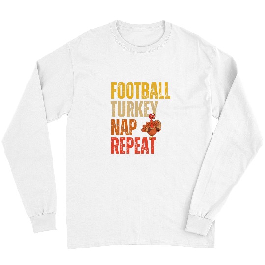 Sport American Football Lacrosse Gift Football Turkey Nap Repeat 2Thanksgiving Long Sleeves