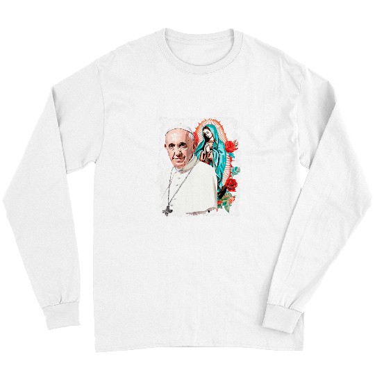 Our Lady of Guadalupe Pope Francis Long Sleeves