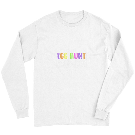 Egg Hunt Supervisor Egg Hunting Party Mom Dad Adult Easter 3 Long Sleeves