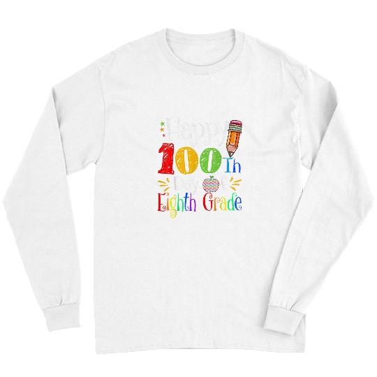 Happy 100th Day of School Kindergarten Teacher or Student 12 Long Sleeves