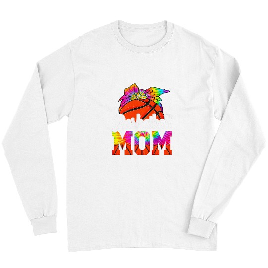 Funny Basketball Tie Dye Basketball Mom Basketball Mama Sport Mothers Day Long Sleeves
