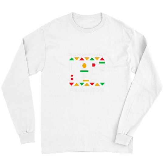 Unapologetically dope black Professor African American Afro Long Sleeves