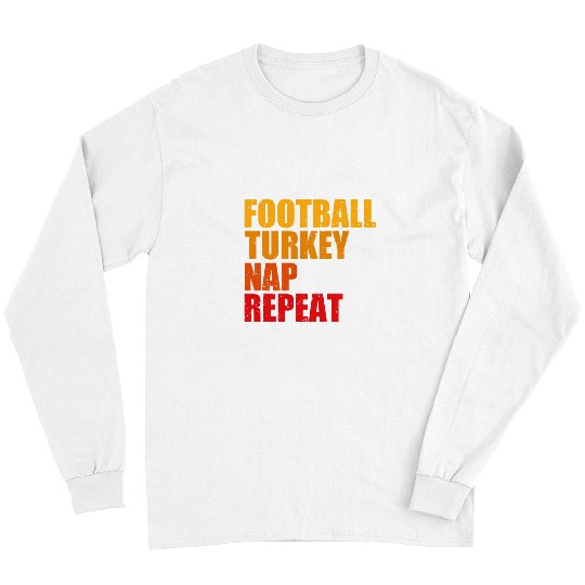 Sport American Football Lacrosse Gift Football Turkey Nap Repeat Thanksgiving Gobble Family Lovers Long Sleeves