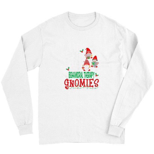 Chillin With My Behavioral Therapy Gnomies Gnomes Christmas Long Sleeves