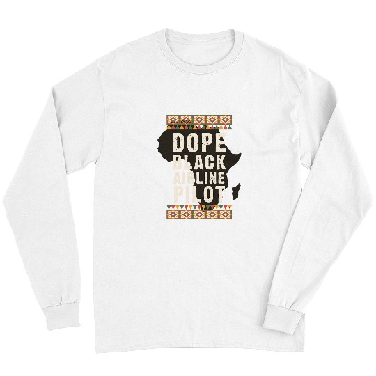 Dope Black Airline Pilot Juneteenth Black History Month Long Sleeves