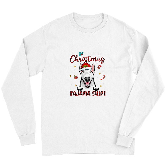 Bull Terrier Pet This Is My Christmas Pajama Bull Terrier Dog Lover Christmas Long Sleeves