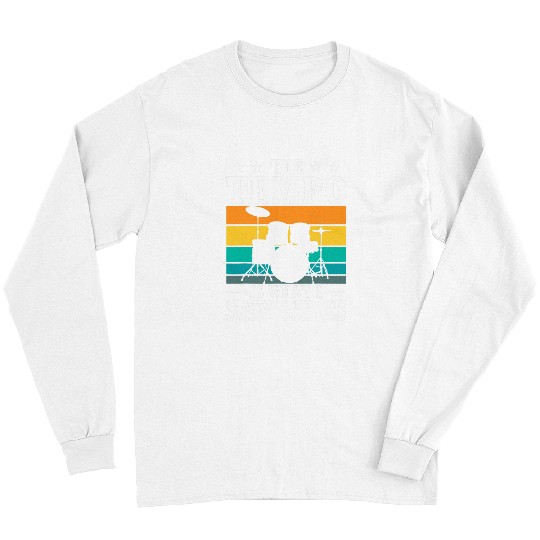 Funny Drummer The Tempo Is What I Say It Is Drummer Cool Drums Design Long Sleeves