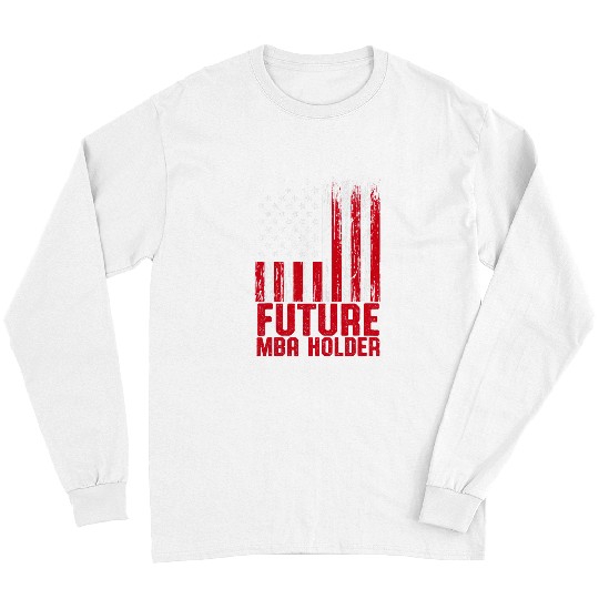 MBA Student Business Degree Graduation 102 Long Sleeves