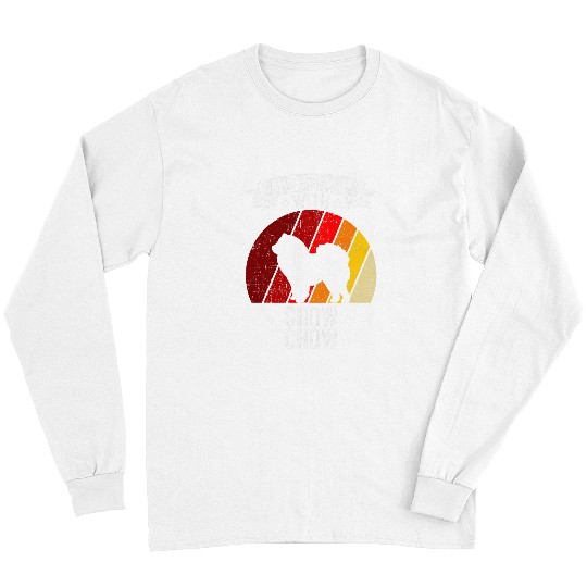 Chow Chow Pet Life Is Better With Chow Chow Dog Lovers Long Sleeves