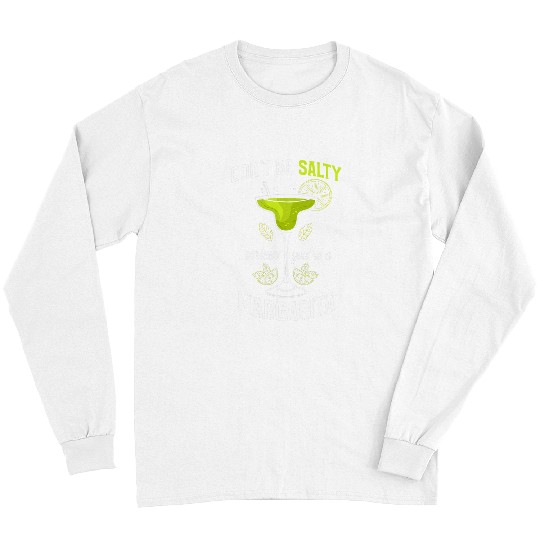 Bartender Cinco De Mayo Dont Be Salty Margarita Long Sleeves