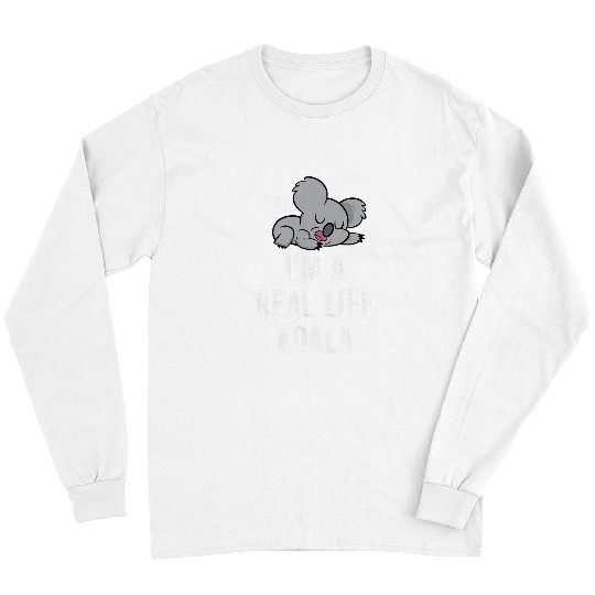 Funny Bear Im A Real Life Koala Koalas Animal Koala Bear Cute Cute Bears Long Sleeves