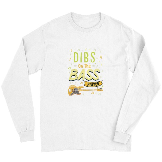 Funny Guitar Funny Bass Player l Dibs On The Bass Player Guitar Lover Guitarist Long Sleeves