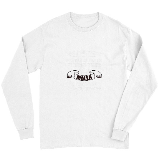 Mens Painter and varnishers saying work job construction work Long Sleeves