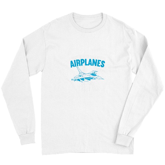 I Dont Always Talk About Airplanes Funny Military Jet Long Sleeves