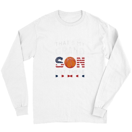 Funny Basketball Thats My Grandson Out There Grandparents Long Sleeves