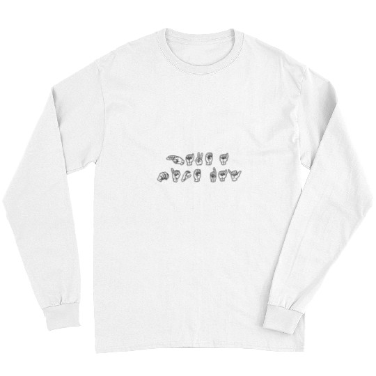 Have A Nice Day American Sign Language ASL Teacher Student Long Sleeves