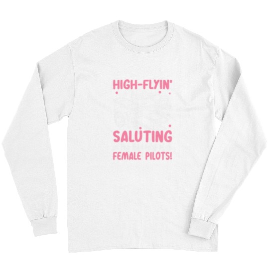 HighFlyin Ladies Saluting The Bravery of Female Pilot M Long Sleeves