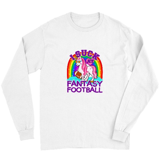 Sport American Football I Suck At Fantasy Football Unicorns Fantasy Football Long Sleeves