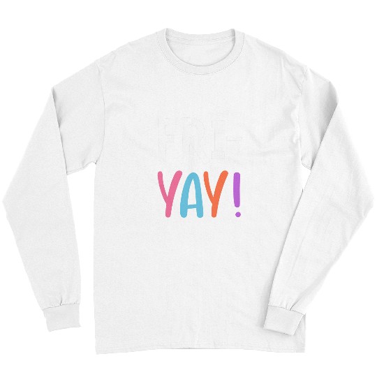 FriYay Teacher Fri Yay Student Friday Teachers Weekend Long Sleeves