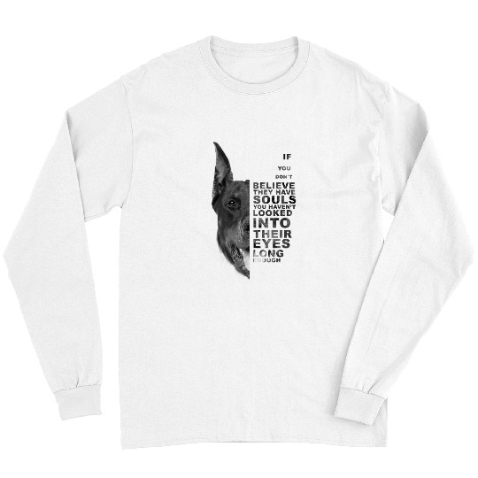 Doberman Pet If You Dont Believe They Have Souls Doberman Dog Portrait 1 Long Sleeves