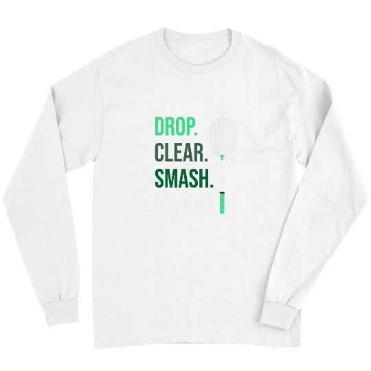 Sport Badminton Drop Clear Smash Repeat Club 1 Long Sleeves