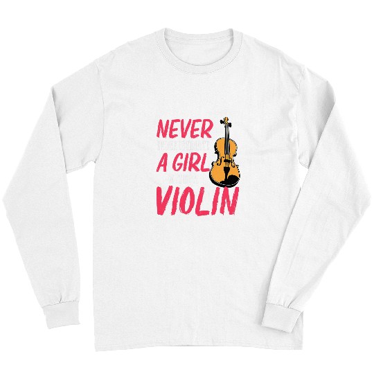 Funny Violin Womens Girl With Violin Fiddle Player Violinist Orchestra Musician Long Sleeves