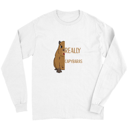 capybaras Mammal Art Animal Quote for capybaras Lovers 2 Long Sleeves