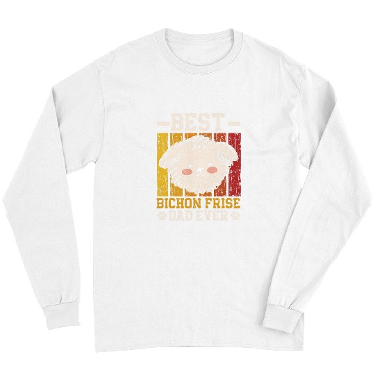 Bichon Pet Frise Mens bests Bichon Frise Dad Ever Curly Hair Pup Puppy Lover 3 Long Sleeves