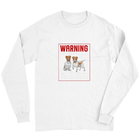 Jack Russell Pet Warning Jack Russell Terrier Long Sleeves
