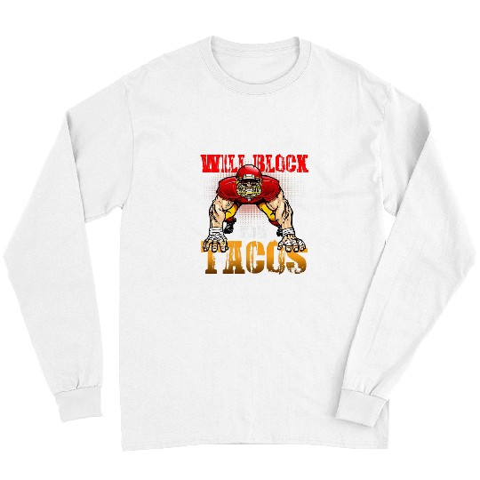 Sport American Football Lineman For Tacos Offensive Defensive Player 4 Long Sleeves