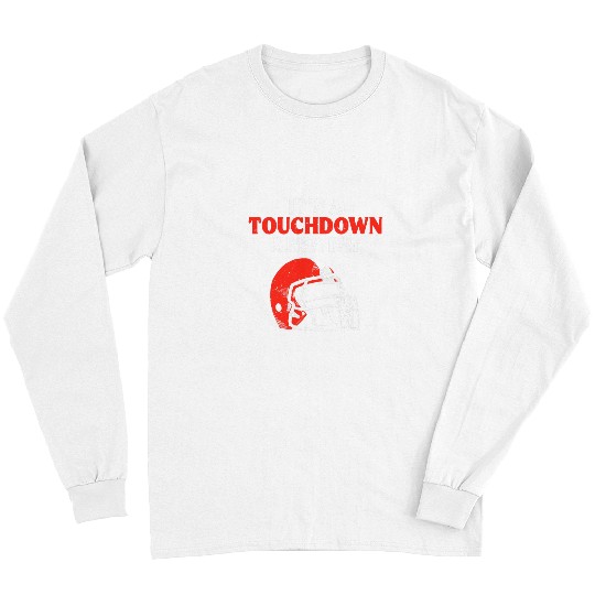 Sport American Football Its Touchdown Kinda Day American Sunday Football Event Show Long Sleeves