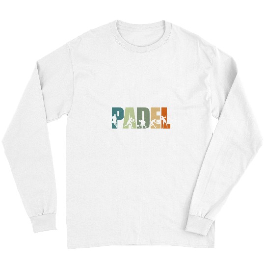 Sport Padel tennis Funny Padel players Long Sleeves