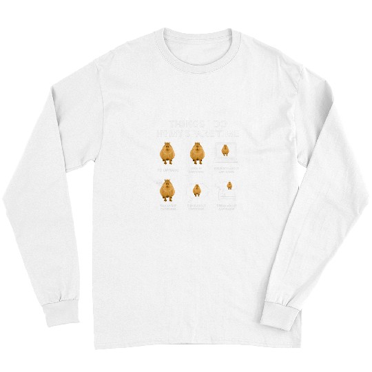 capybaras Mammal Things I Do In My Spare Time capybaras Funny capybaras Lover Long Sleeves