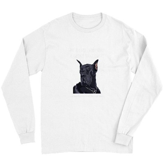 Great Dane Pet Fun Great Dane On It Dog Lovers Adopt Dont Shop Long Sleeves