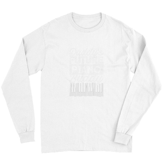 Funny Piano Daddys Future Piano Buddy Playing Piano Musical Instrument Long Sleeves