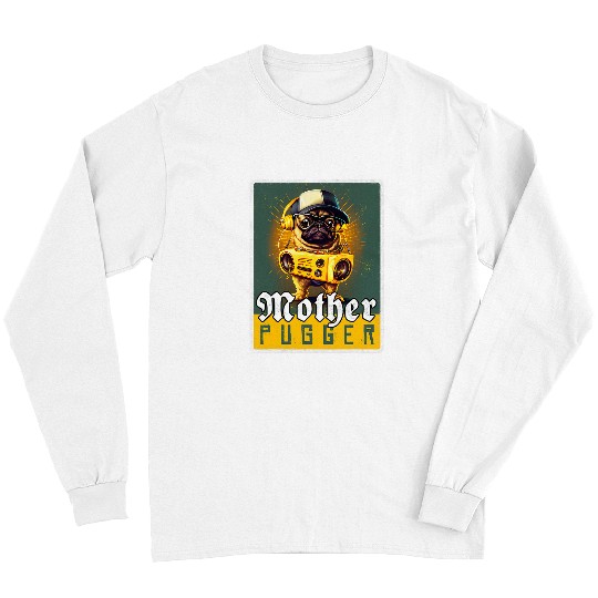 Boxer Pet Pug Lover Funny Mother Pugger Hip Hop Pug Rapper Beat Boxer Breakdance Pugs Long Sleeves