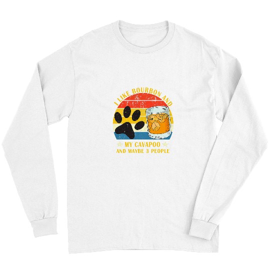 Cavapoo Pet I like bourbon and my cavapoo and maybe 3 people Long Sleeves