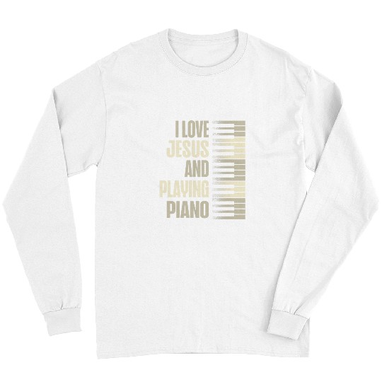 Funny Piano Christian I Love Jesus And Playing Piano Christian Believer Long Sleeves
