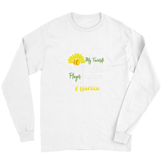 Softball Gift My Favorite Softball Player Calls Me Nana Sunflower Long Sleeves