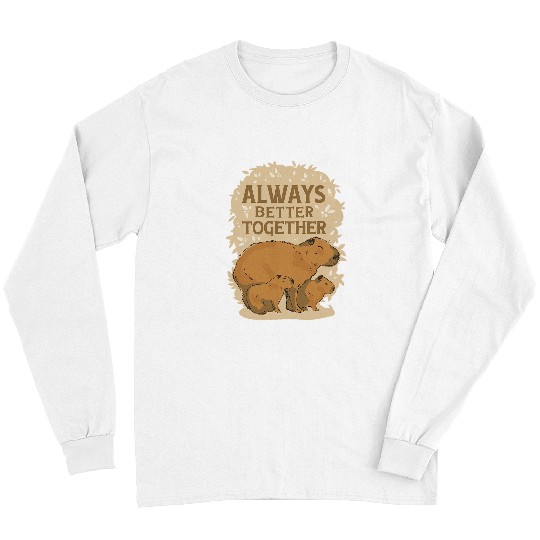 capybaras Mammal Better Together capybaras Fan Club Funny Cute Long Sleeves