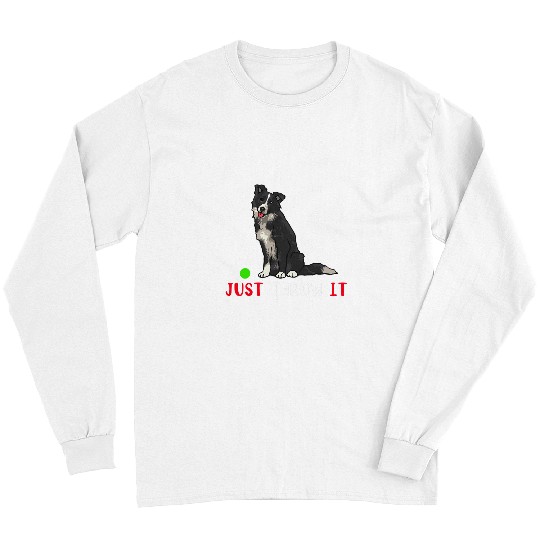 Border Collie Pet Just Throw it Funny Border Collie Dog Lover funny Long Sleeves