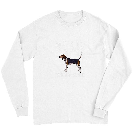 Coonhound Pet Im Just A Boy Who Loves Treeing Walker Coonhounds Long Sleeves