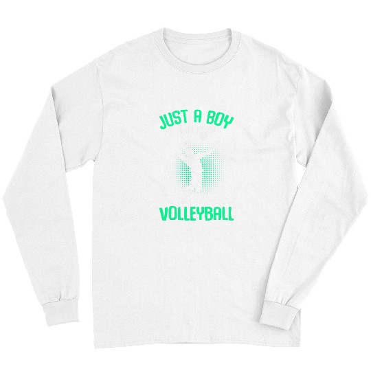 Sport Volleyball Just a Boy who loves Volleyball Player Boys Youth Long Sleeves