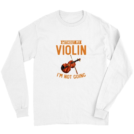 Funny Violin Player Violinist Orchestra Musician Funny Violin 1 Long Sleeves
